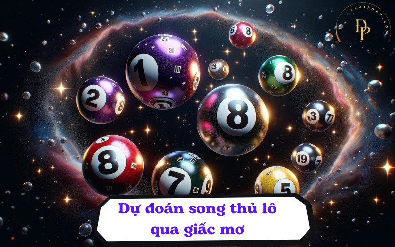 Dự đoán song thủ lô qua giấc mơ