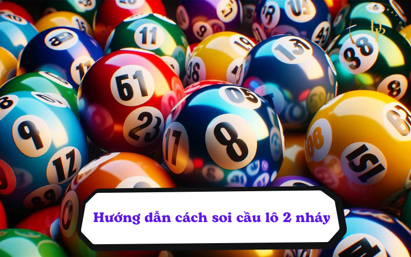 Hướng dẫn cách soi cầu lô 2 nháy 