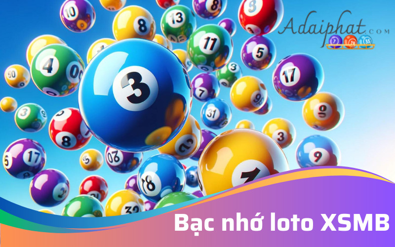 Bạc nhớ loto XSMB