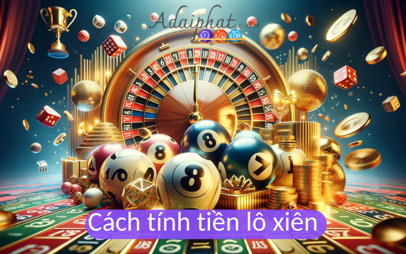 Cách tính tiền lô xiên 