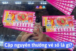 Cặp nguyên thưởng vé số là gì? Ăn bao nhiêu?