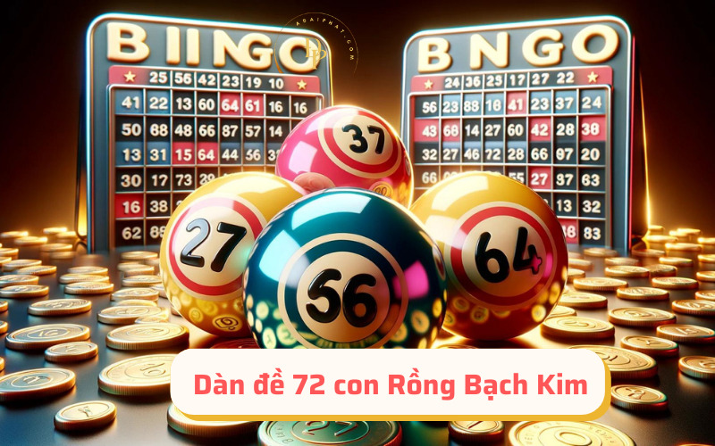 Dàn đề 72 con Rồng Bạch Kim