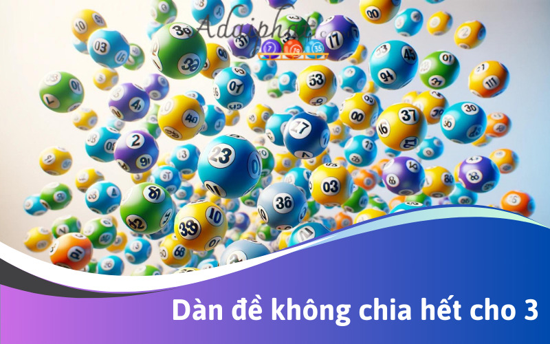 Dàn đề không chia hết cho 3 