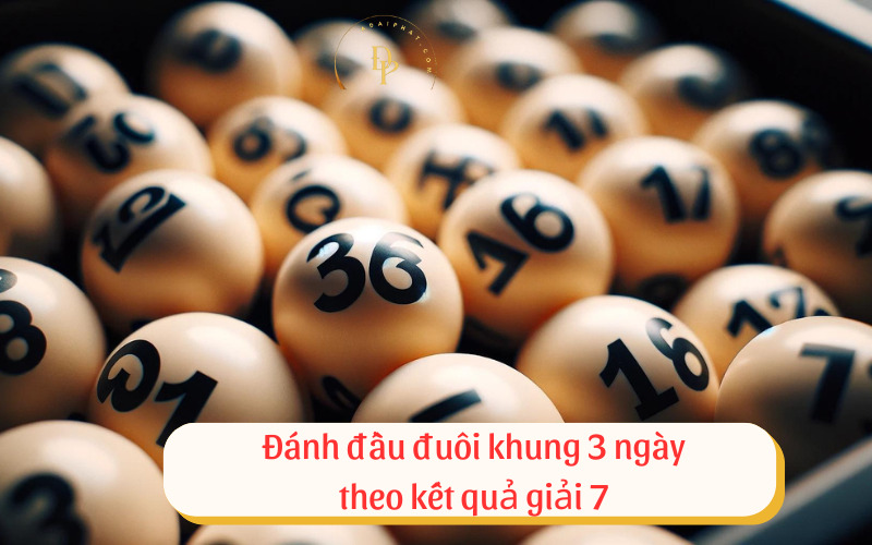 Đánh đầu đuôi khung 3 ngày theo kết quả giải 7