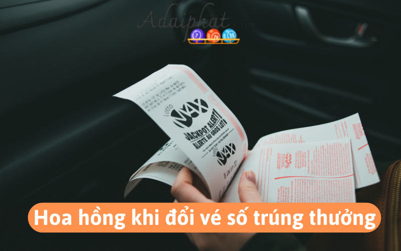 Hoa hồng khi đổi vé số trúng thưởng