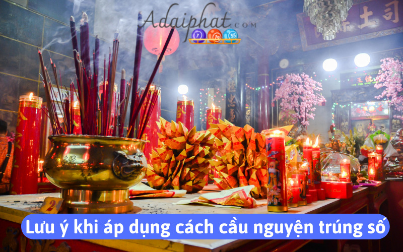 Lưu ý khi áp dụng cách cầu nguyện trúng số