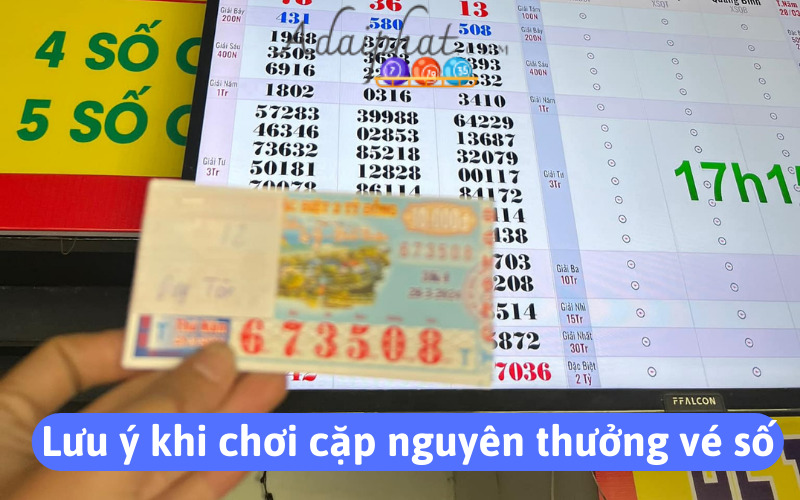 Lưu ý khi chơi cặp nguyên thưởng vé số