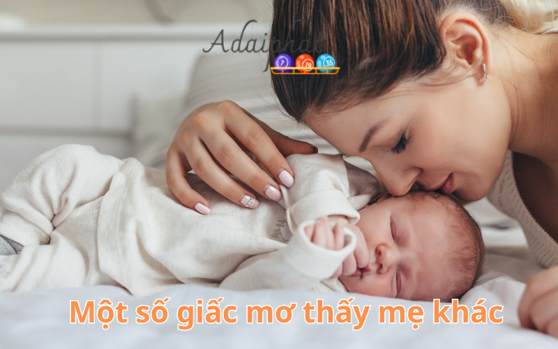 Một số giấc mơ thấy mẹ khác