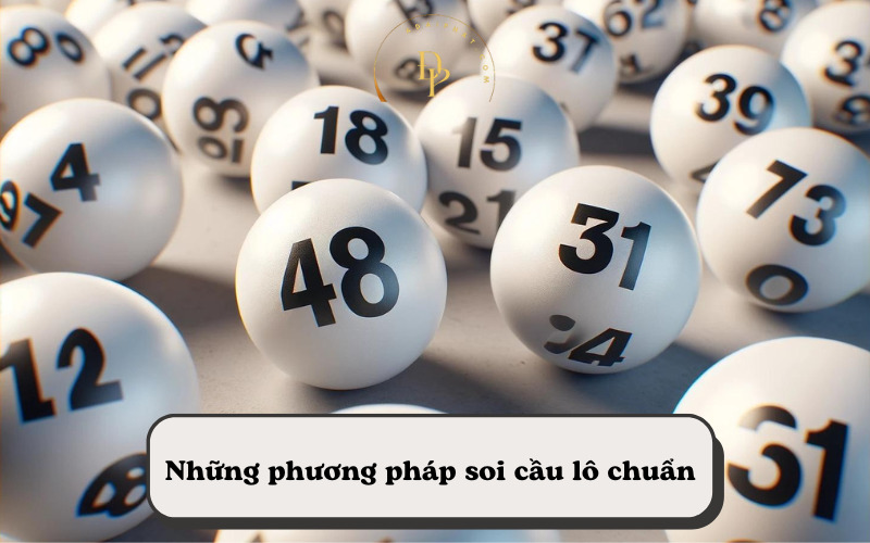 Những phương pháp soi cầu lô chuẩn 