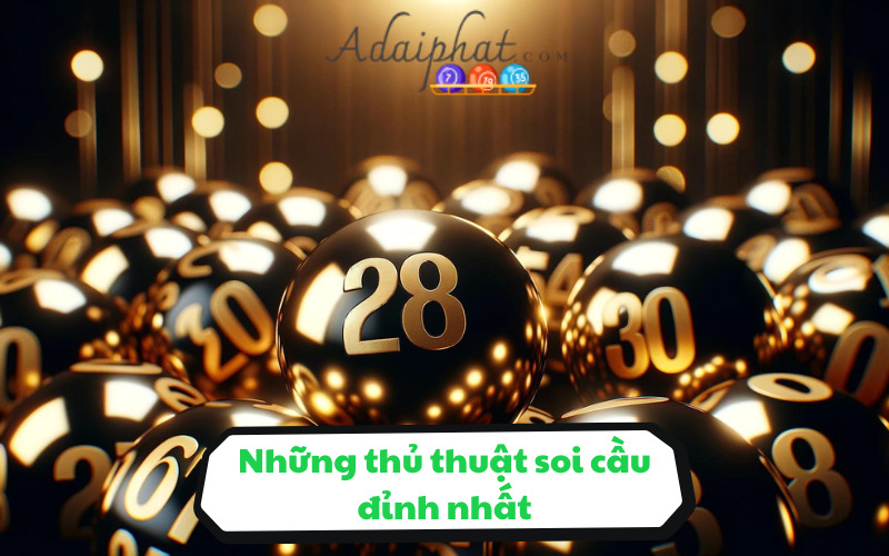 Những thủ thuật soi cầu đỉnh nhất 