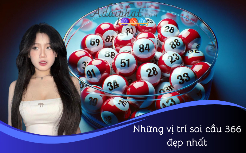 Những vị trí soi cầu 366 đẹp nhất 