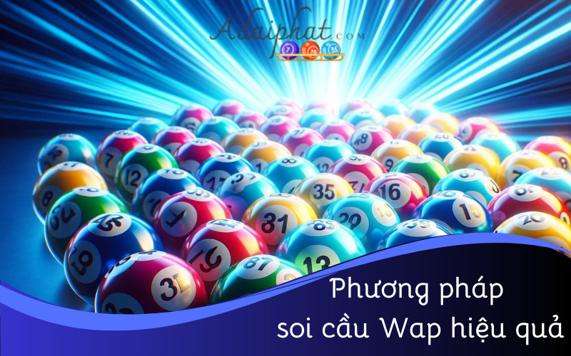 Phương pháp soi cầu Wap hiệu quả