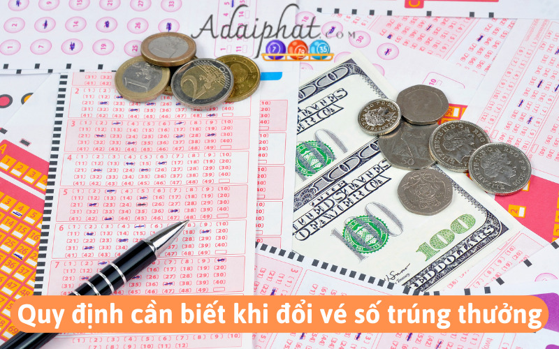 Quy định cần biết khi đổi vé số trúng thưởng