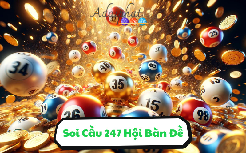 Soi Cầu 247 Hội Bàn Đề