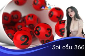 Soi cầu 366 – Dự đoán chuẩn nhất tỷ lệ trúng cao