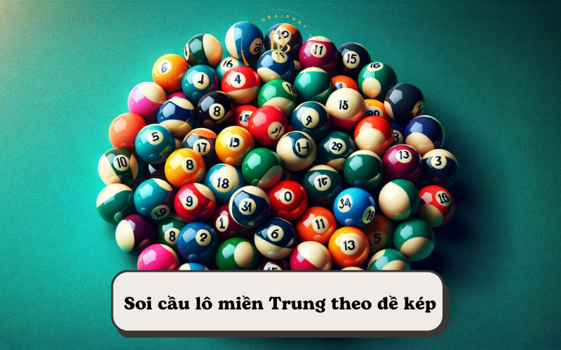 Soi cầu lô miền Trung theo đề kép 