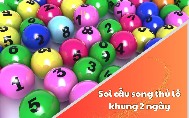 Soi cầu song thủ lô khung 2 ngày 