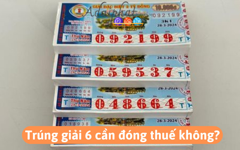 Trúng giải 6 cần đóng thuế không?