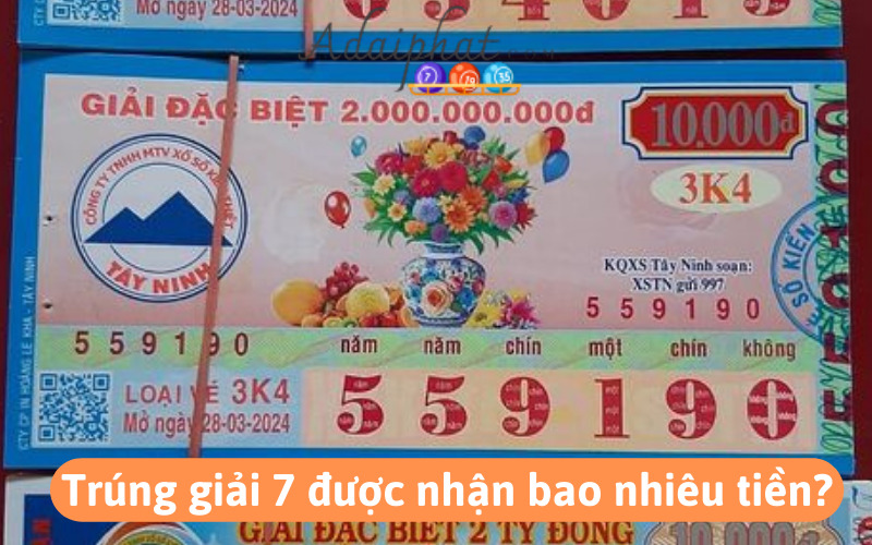 Trúng giải 7 được nhận bao nhiêu tiền?