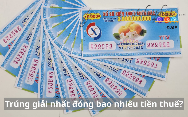 Trúng giải nhất đóng bao nhiêu tiền thuế?