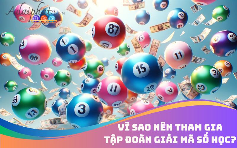 Vì sao nên tham gia tập đoàn giải mã số học?