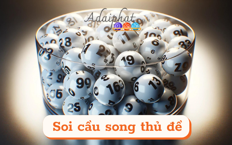 Soi cầu song thủ đề 