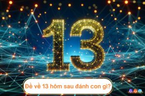 Đề về 13 hôm sau đánh con gì để phát tài?