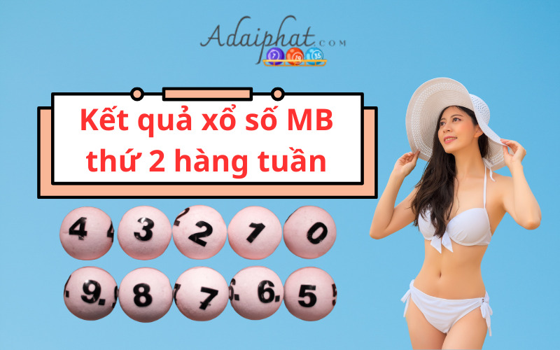 Kết quả xổ số MB thứ 2 hàng tuần