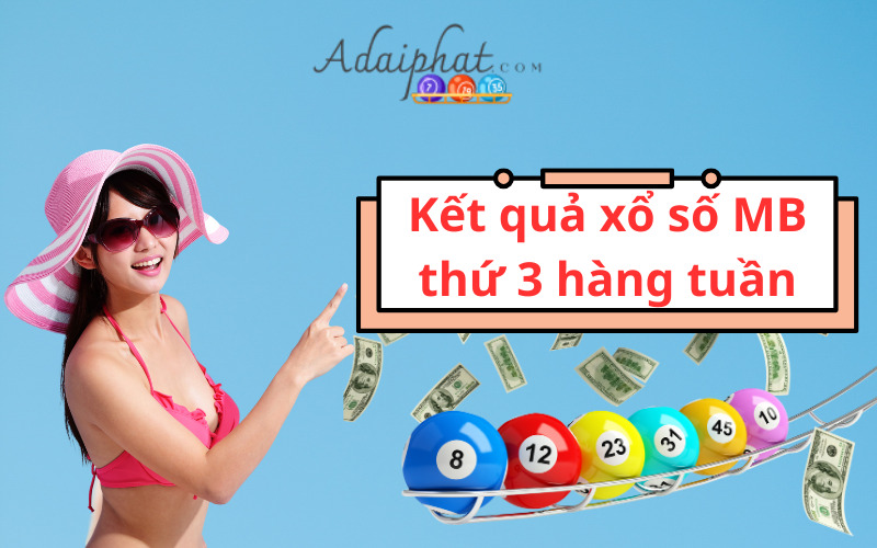 Kết quả xổ số MB thứ 3 hàng tuần