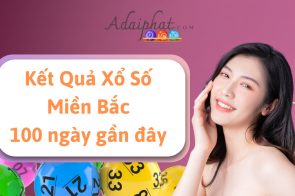 XSMB 100 ngày – Kết quả xổ số miền Bắc 100 ngày gần nhất