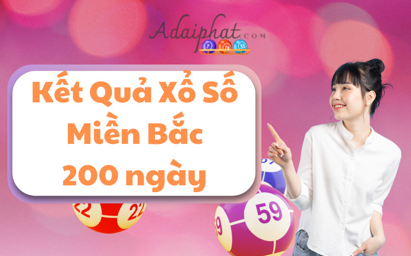 Kết quả XSMB 200 ngày 