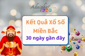 XSMB 30 ngày – Kết quả xổ số miền Bắc 30 ngày gần nhất