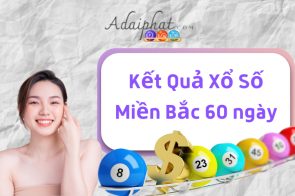 XSMB 60 ngày – Kết quả xổ số miền Bắc 60 ngày gần nhất