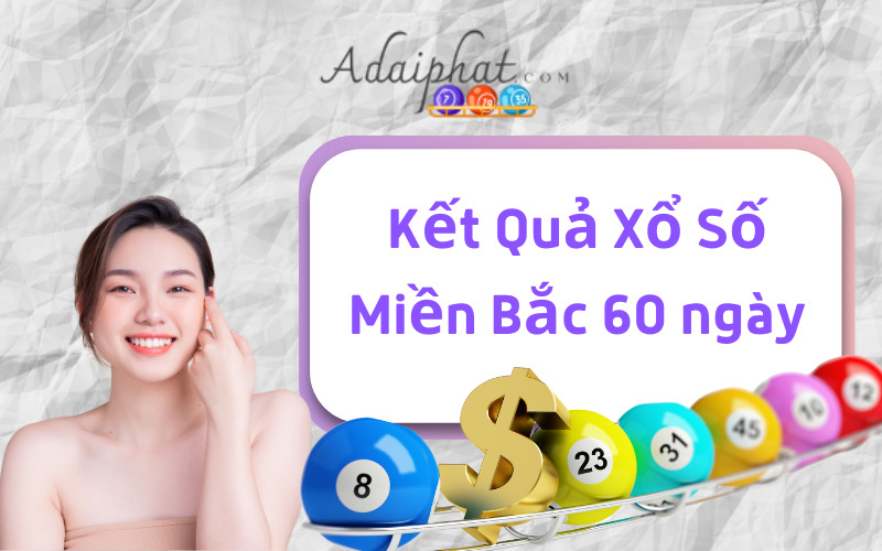 Kết quả XSMB 60 ngày