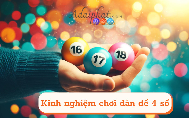 Kinh nghiệm chơi dàn đề 4 số