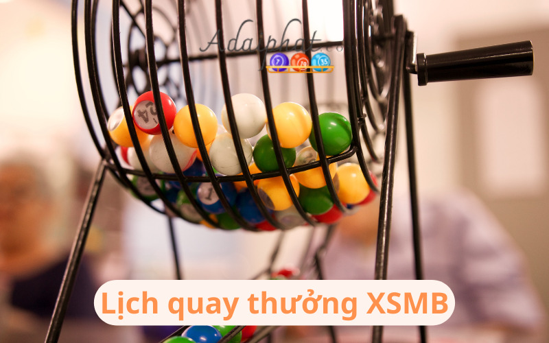 Lịch quay thưởng xổ số miền Bắc