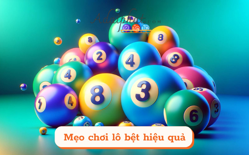 Mẹo chơi lô bệt hiệu quả