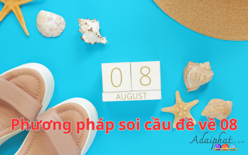 Phương pháp soi cầu đề về 08 