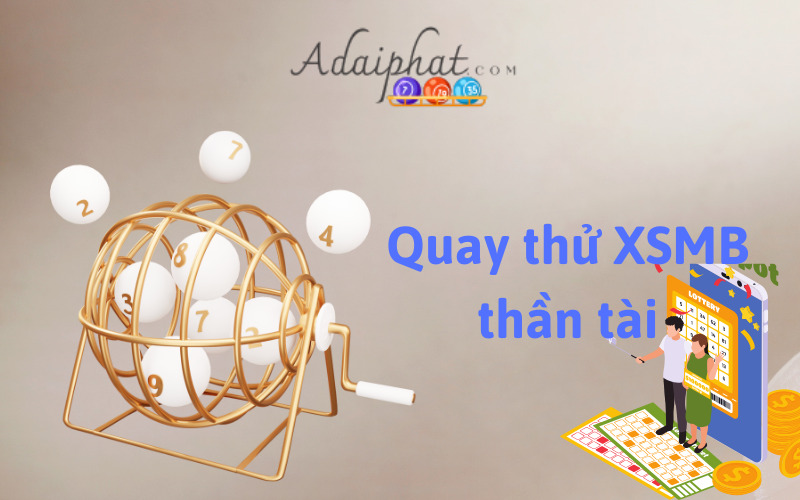 Quay thử XSMB thần tài