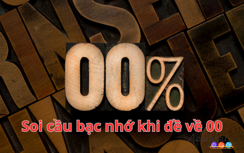 Soi cầu bạc nhớ khi đề về 00 