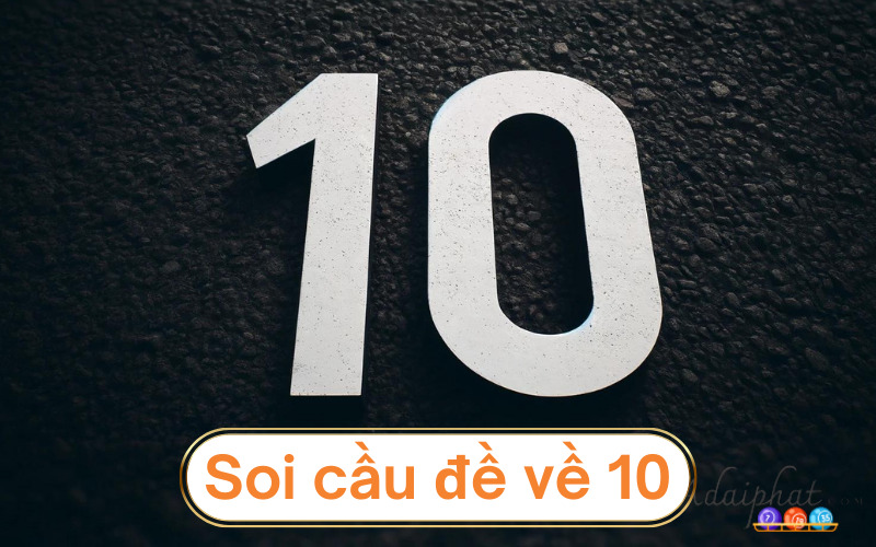 Soi cầu đề về 10