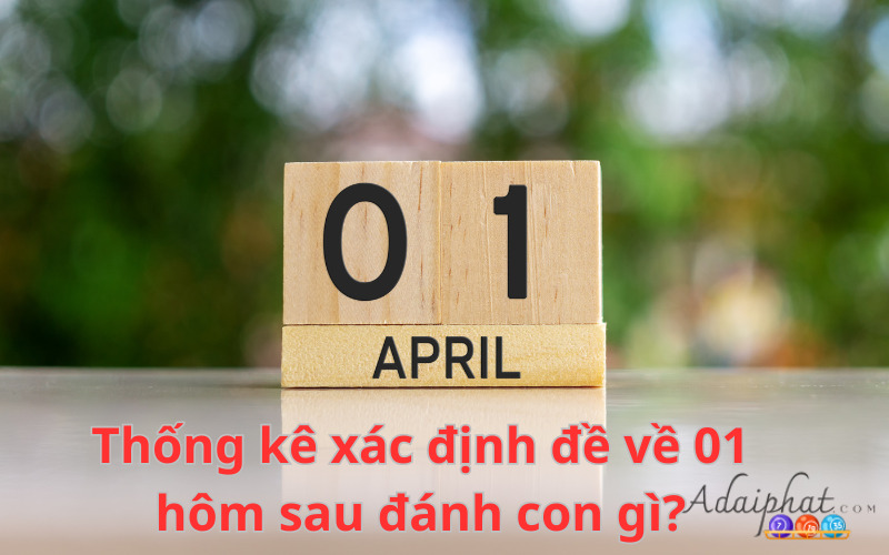 Thống kê xác định đề về 01 hôm sau đánh con gì?