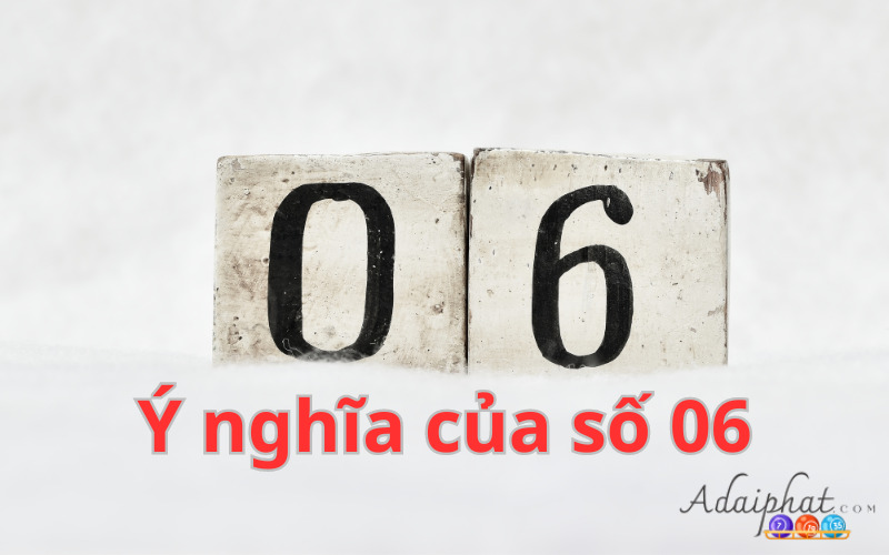 Ý nghĩa của số 06