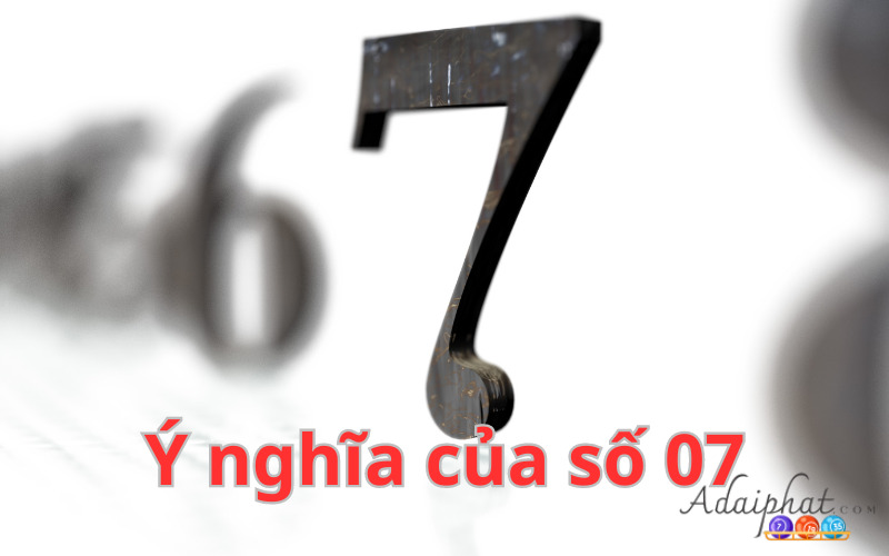 Ý nghĩa của số 07