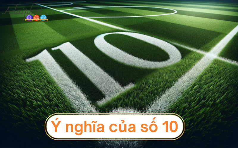 Ý nghĩa của số 10