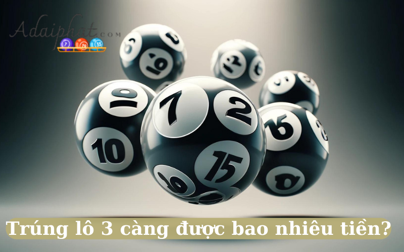 Trúng lô 3 càng được bao nhiêu tiền?