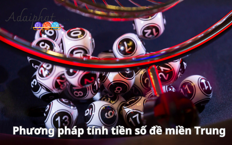 Phương pháp tính tiền số đề miền Trung 