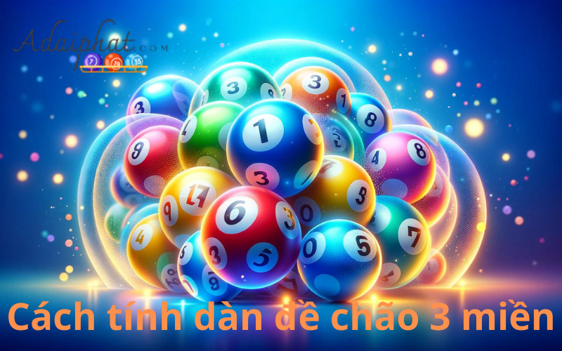 Cách tính dàn đề chão 3 miền 