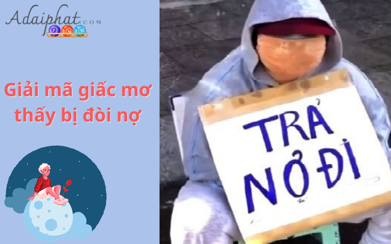 Giải mã chi tiết giấc mơ thấy bị đòi nợ