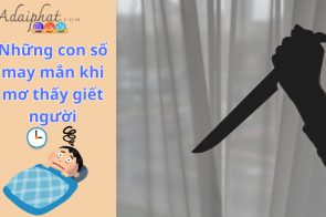 Nằm mơ thấy giết người đánh số gì? Là điềm báo hung hay cát?